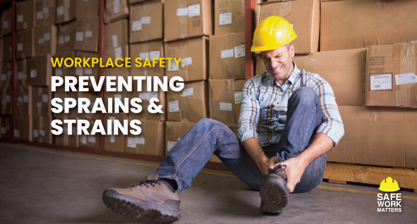 Workplace Safety Preventing Sprains And Strains Safe Works Matters